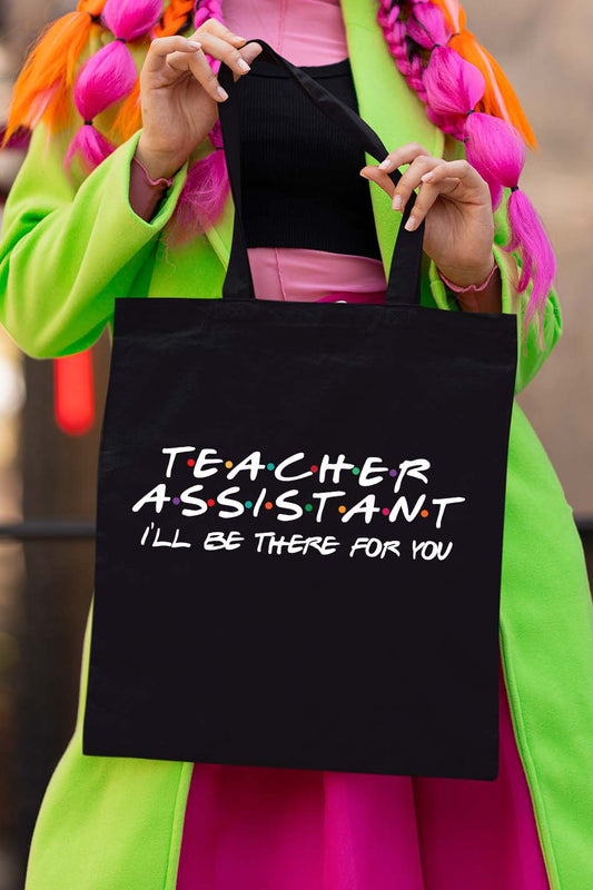 Teacher Assistant I'll be There For You Tote Bag