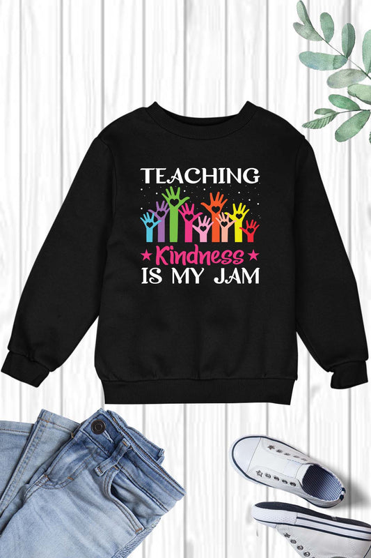 Teaching kindness is my Job Sweatshirt