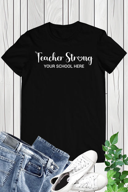 Teacher Strong Personalized School Name Shirt