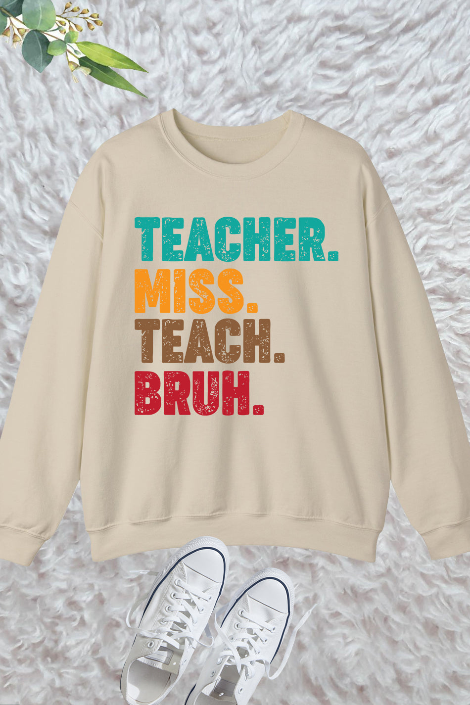 Teacher Miss Teach Bruh Sweatshirt