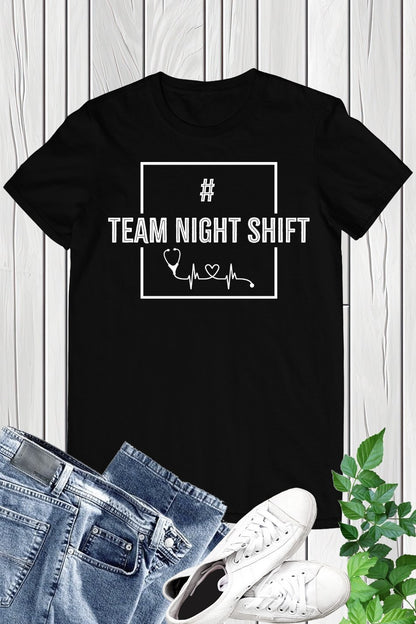 Team Night Shift Nurse T-Shirts