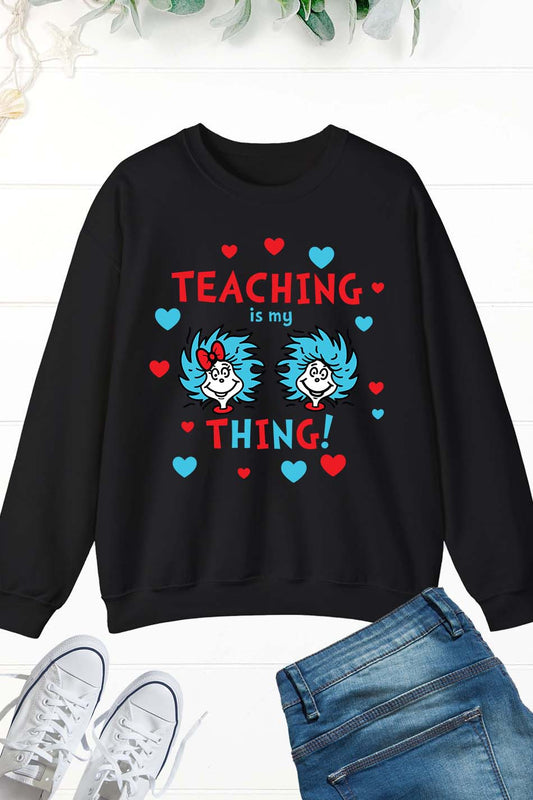 Teaching is My Thing Sweatshirt
