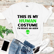 This is My Human Costume I'm really a Allien T-Shirt