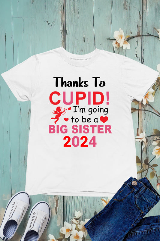 Thanks To Cupid I'm Going To be a Big Sister Kids T Shirt
