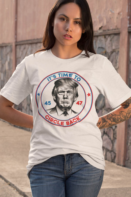 It's Time To Circle Back Trump Election Campaign Shirt