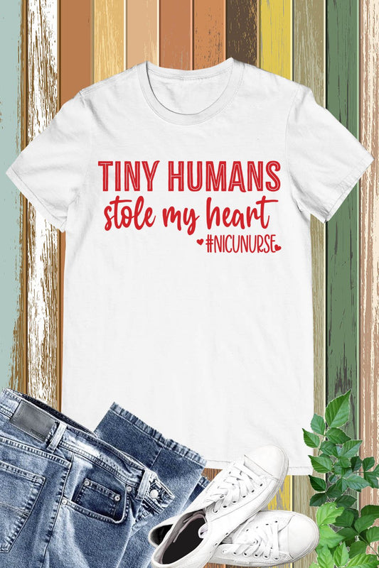 NICU Nurse Tiny Humans Stole My Heart Shirt