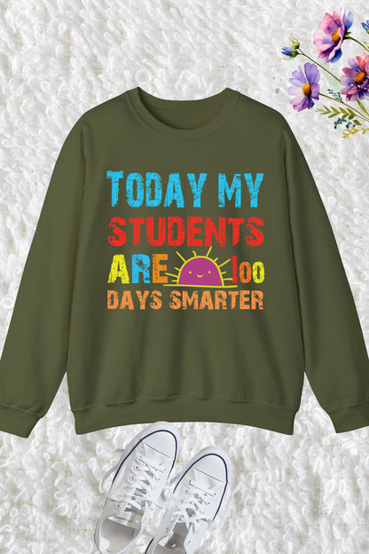 Today My Students Are 100 Days Smarter Sweatshirt
