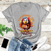 Touchdowns and Turkey Football T Shirt