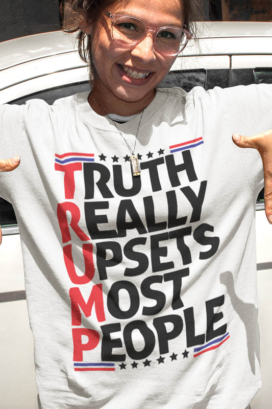 Trump Really Upsets Most People Political T Shirts