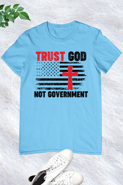 Trust God Not Government Political USA Flag Christian Shirts
