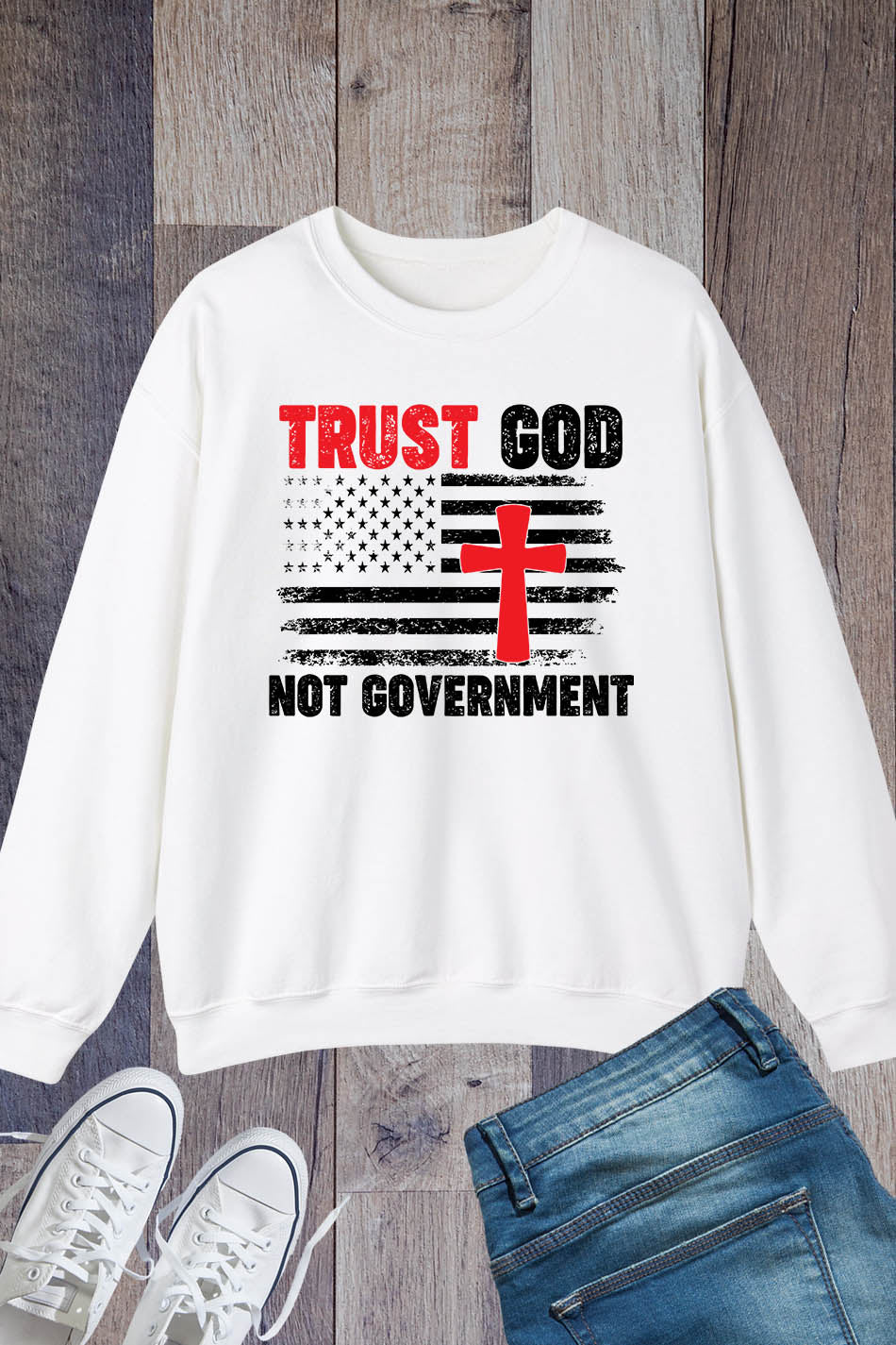Trust God Not Government Political USA Flag Christian Sweatshirts