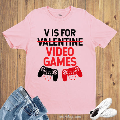 V Is For Video Games Funny Valentines Day Gamer T Shirt