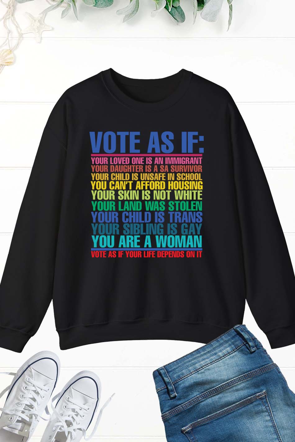 Vote As If Sweatshirt