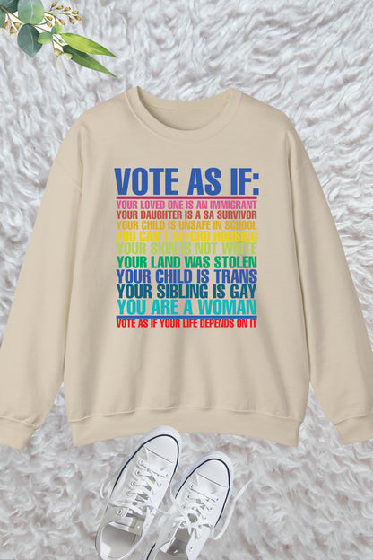 Vote As If Sweatshirt