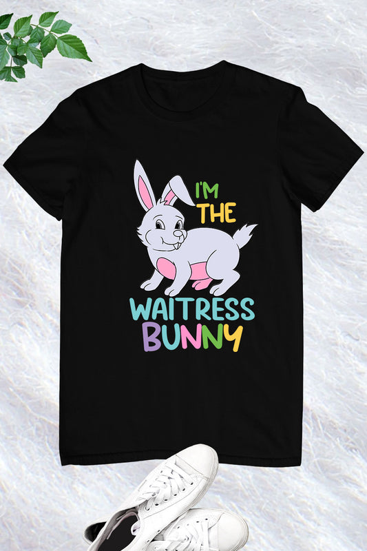 I Am The Waitress Bunny Shirt