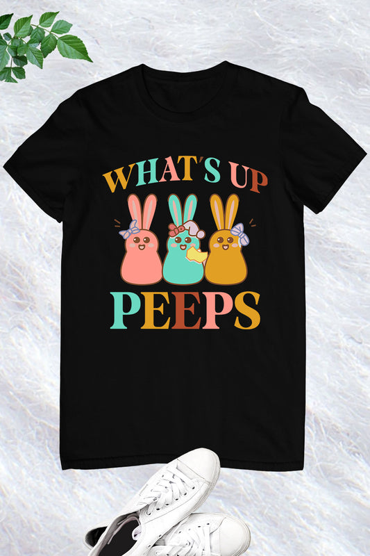 What's Up Peeps Shirt