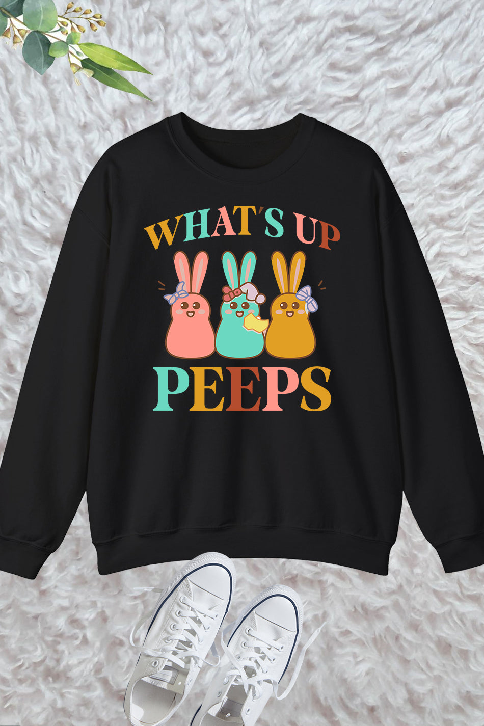 What's Up Peeps Sweatshirt