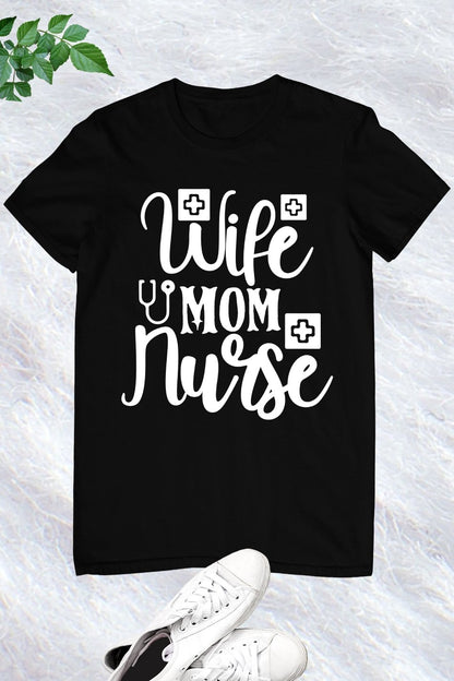 Wife Mom Nurse Shirt