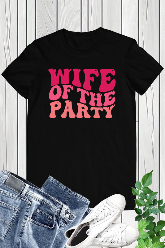 Wife of The Party T Shirt