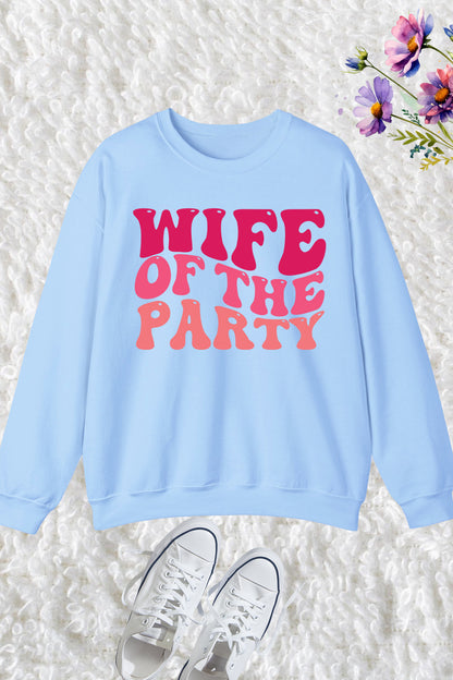 Wife of The Party Sweatshirt