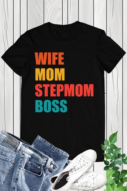 Wife Mom Stepmom Boss shirt