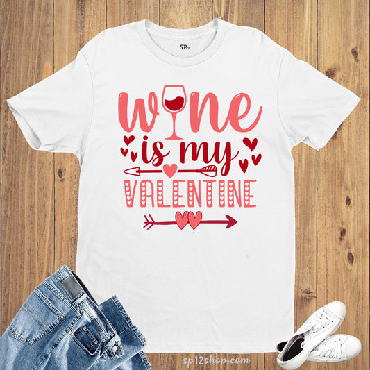 Wine is my Valentine Shirt