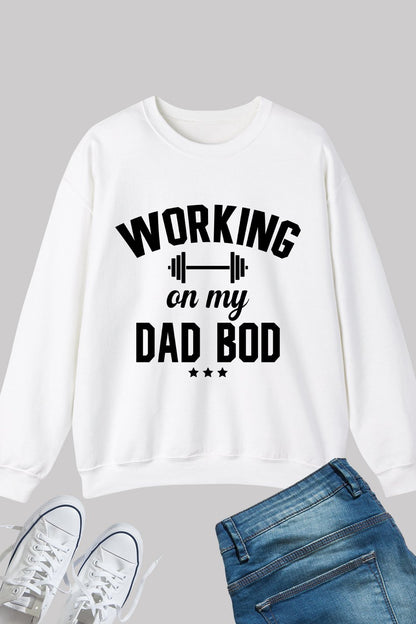 Working On My Dad Bod Funny Gym WorkouSweatshirt