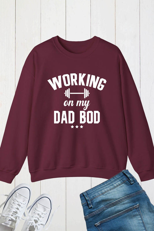 Working On My Dad Bod Funny Gym WorkouSweatshirt
