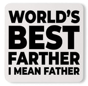 World's Best Farter I Mean Father Dad Custom Father's Day Coaster