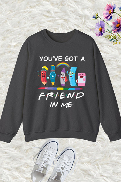 You've Got A Friend In Me Sweatshirt