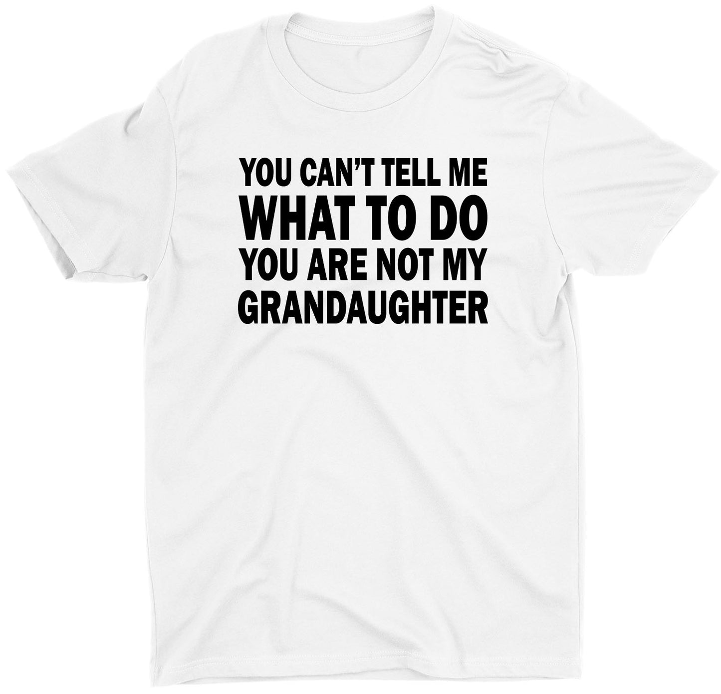 You Can't Tell Me What To Do Custom Short Sleeve Grandma T-Shirts