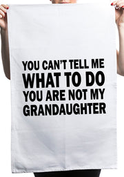 You Can't Tell Me What To Do Custom Kitchen Table Tea Towel