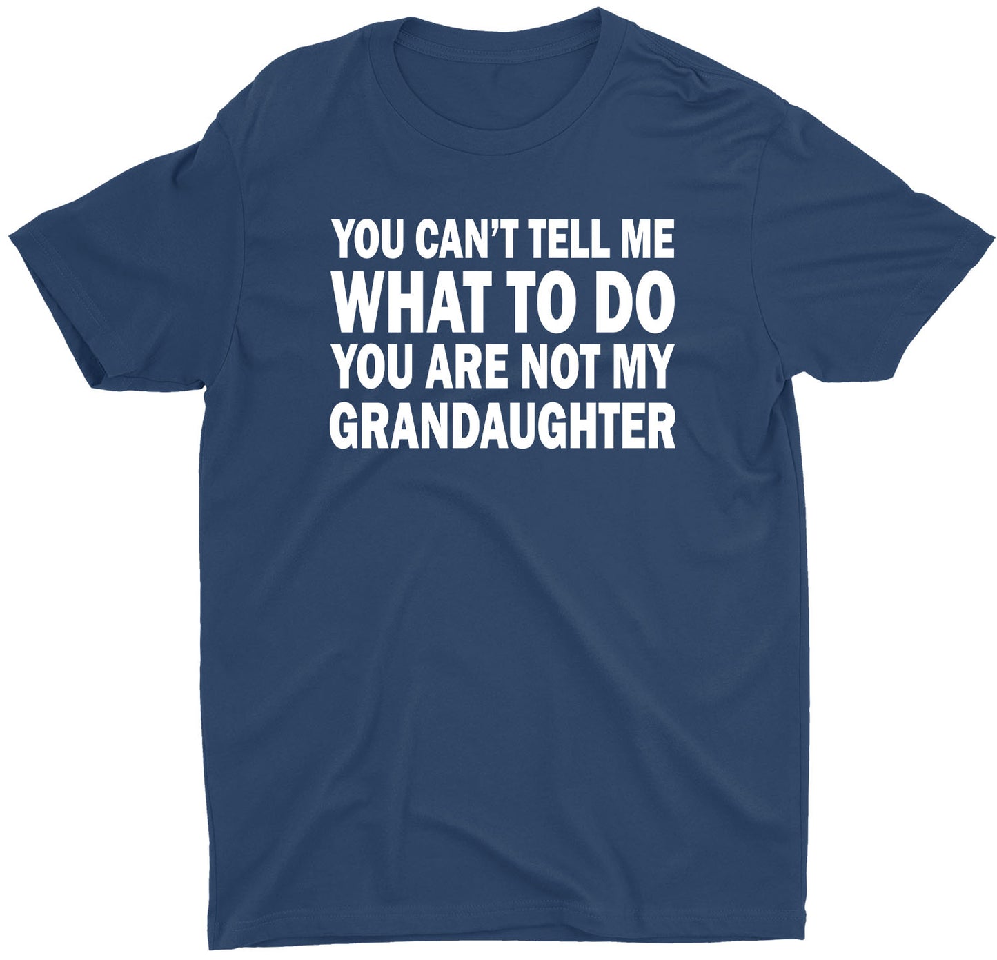 You Can't Tell Me What To Do Custom Short Sleeve Grandma T-Shirts