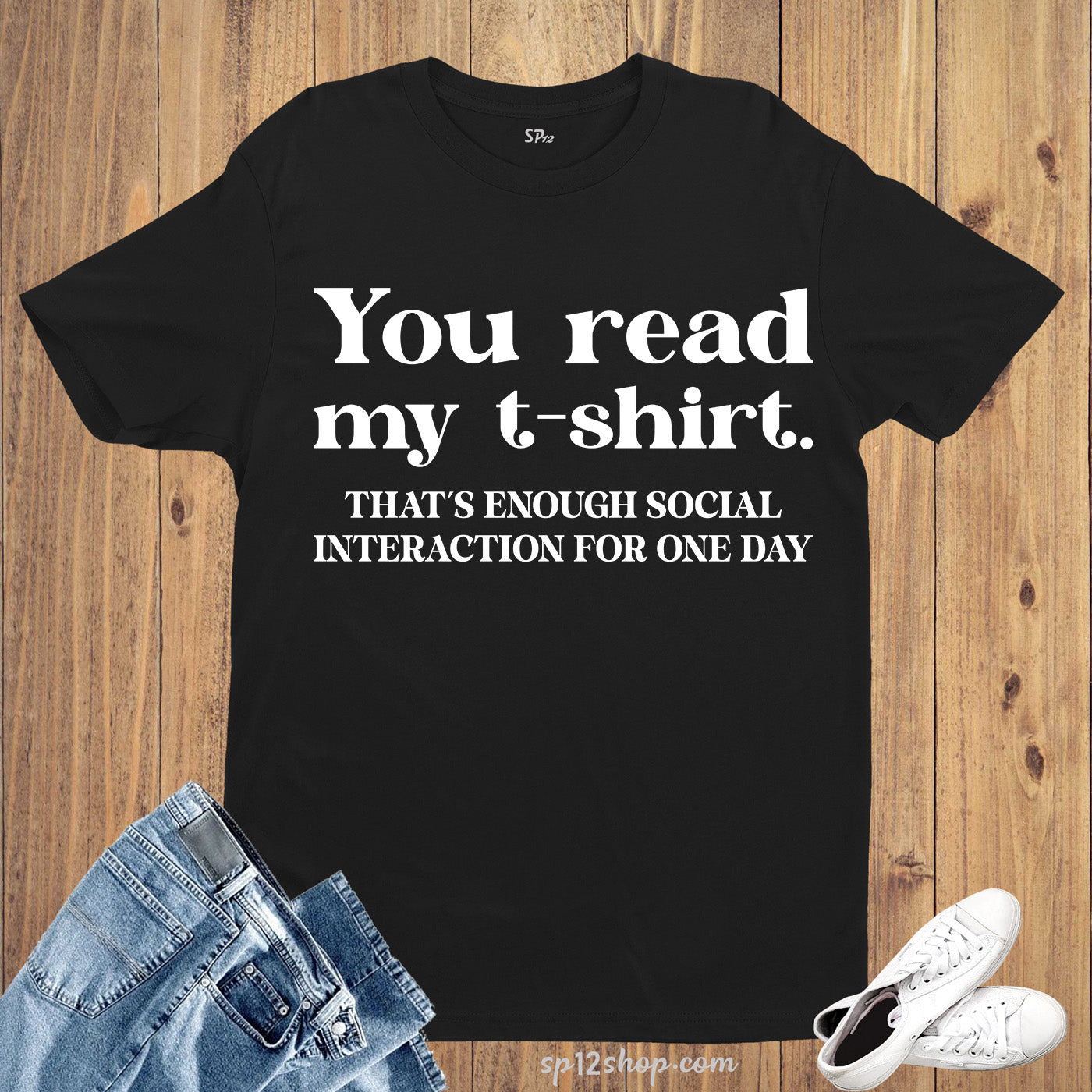 You Read My T-shirt Social Interaction Sarcastic Tees