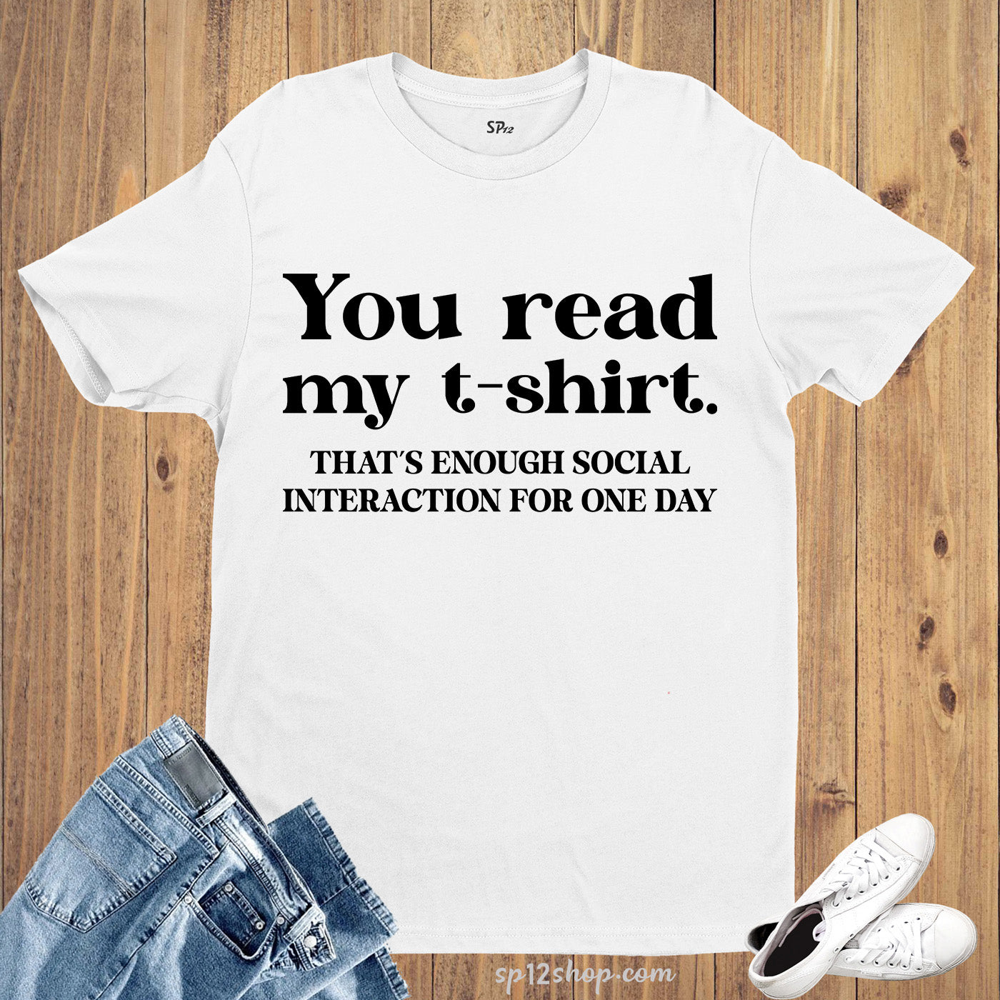 You Read My T-shirt Social Interaction Sarcastic Tees