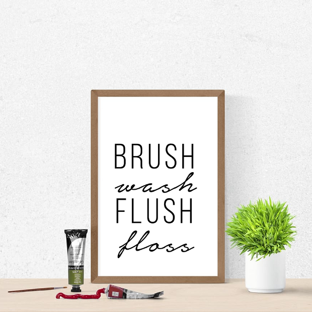 Brush Wash Flush Floss Bathroom Wall Art Prints