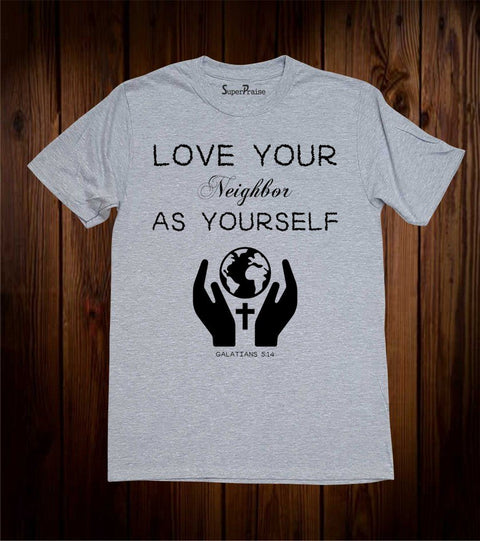 Love Your Neighbor As Yourself Christian T Shirt