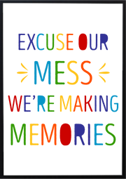 Excuse Our Mess We’re Making Memories Nursery Wall Art Prints
