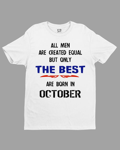 All Men Equal Only The Best Born In October Birthday T Shirt