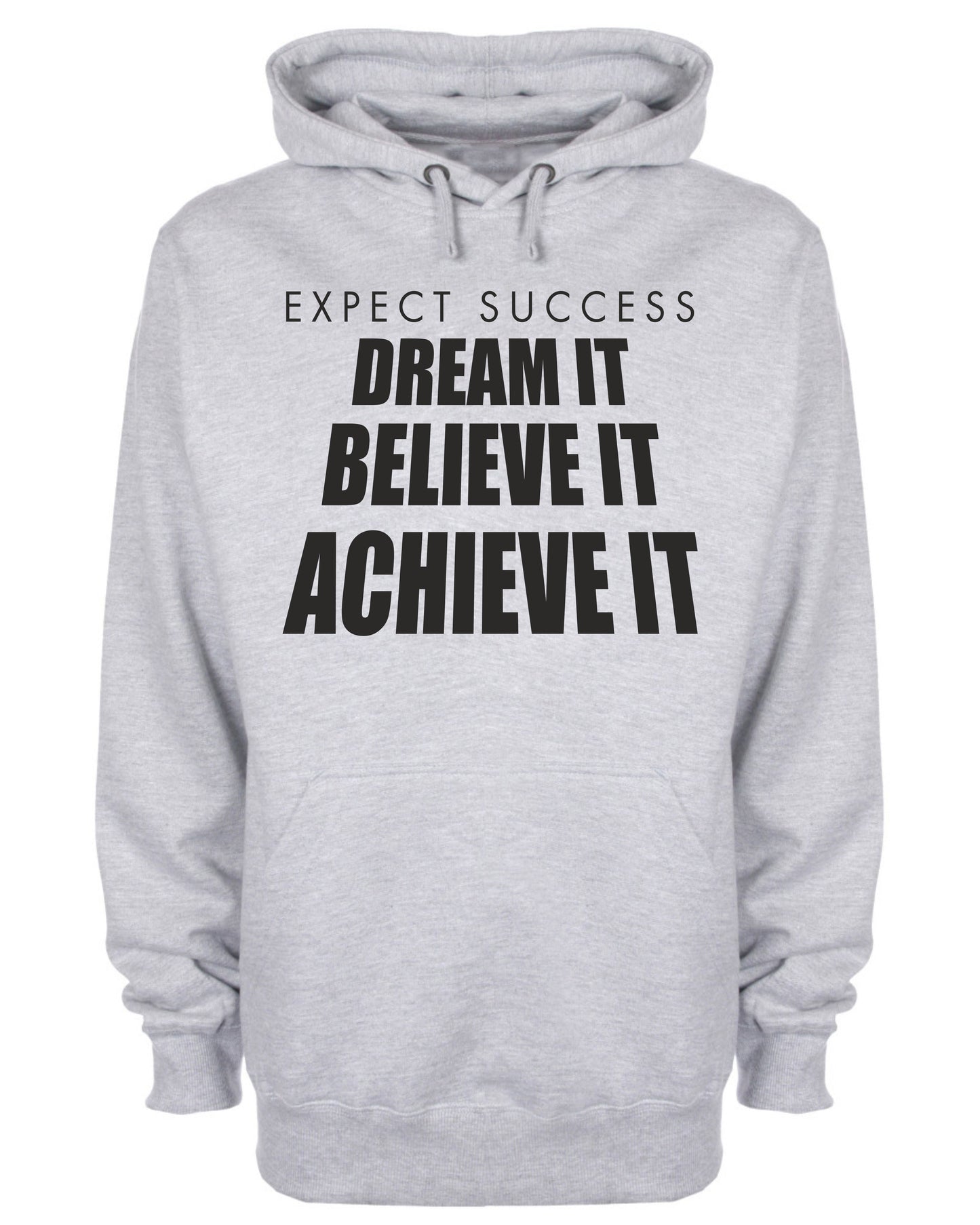 Expect Success Dream Believe Achieve Hoodie