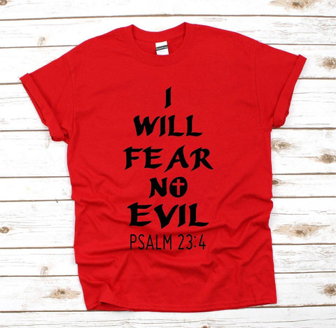 I Will Fear No Evil  Christian T Shirt