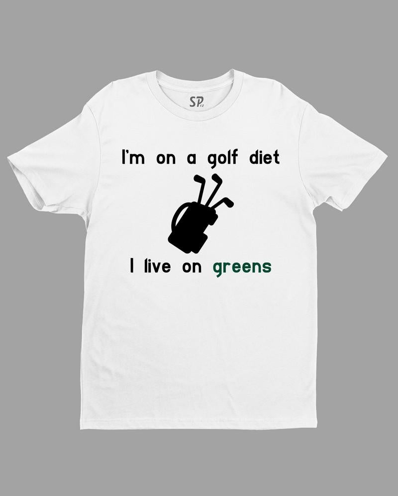 I am A Golf diet I Live On Greens Awareness T Shirt