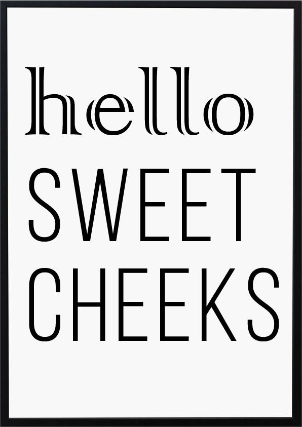 Hello Sweet Cheeks Bathroom Wall Art Prints