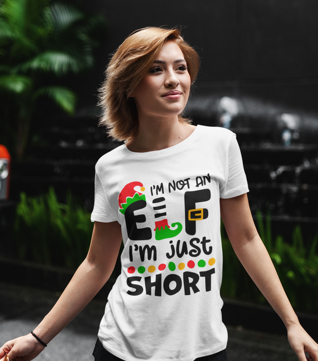I Am not An Elf I'm Just Short Christmas T Shirt