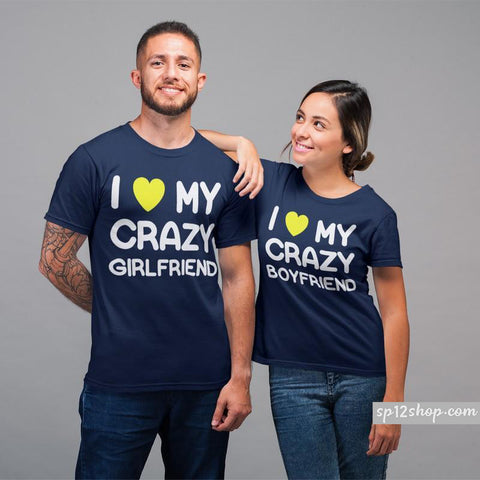 Matching Couple T Shirts I Love My Crazy Girlfriend Boyfriend Tees