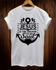 Jesus Is The Anchor to My Soul Christian T Shirt
