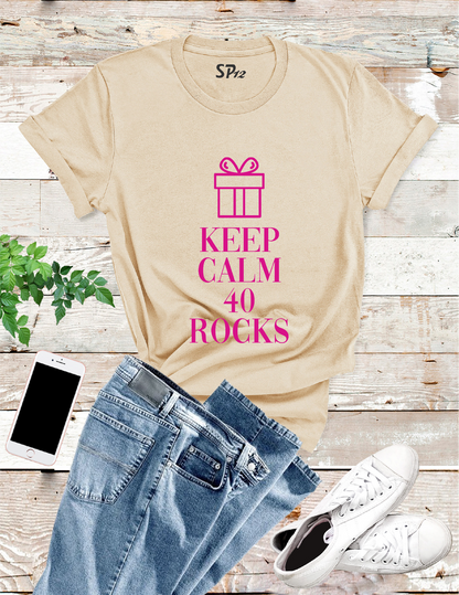 Keep Calm 40 Rocks T Shirt