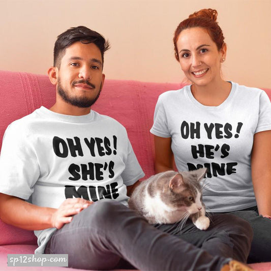 Matching Couple T Shirts Oh Yes She Is Mine He Is Mine His And Hers Outfit