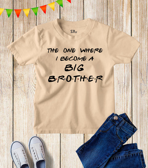 The One Where I Became A Big Brother T Shirt