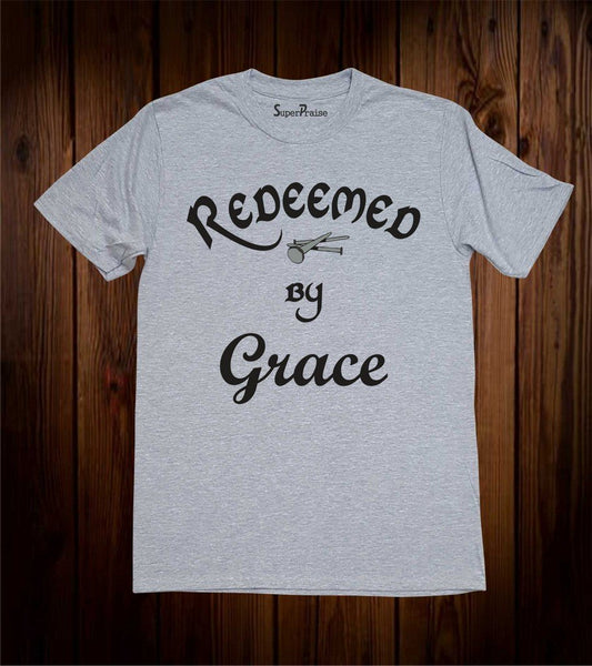 Redeemed By Grace Christian T Shirt
